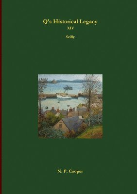 bokomslag Q's Historical Legacy - XIV - Scilly