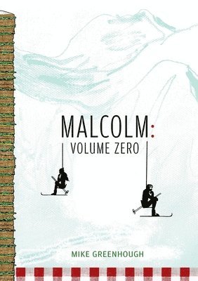 Mike Greenhough - Malcolm: Volume Zero, Häftad