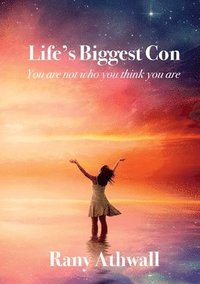 bokomslag 'Life's Biggest Con': "You Are Not Who You Think You Are"