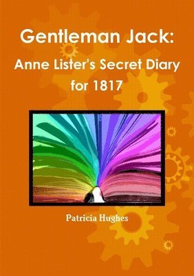 Gentleman Jack: Anne Lister's Secret Diary for 1817