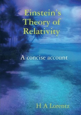 bokomslag Einstein's Theory of Relativity A concise account