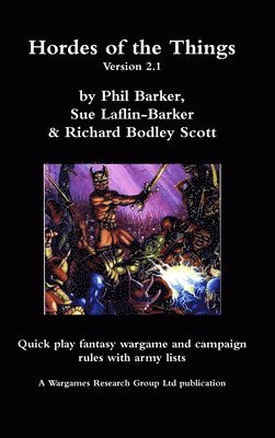 Phil Barker, Sue Laflin-Barker, Richard B. Scott - Hordes of the Things version 2.1, Inbunden