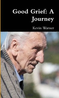 bokomslag Good Grief: A Journey