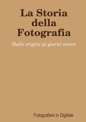 bokomslag La Storia della Fotografia