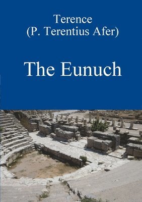 The Eunuch by Terence 1