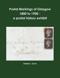 bokomslag Postal Markings of Glasgow 1800 to 1900 - a postal history exhibit
