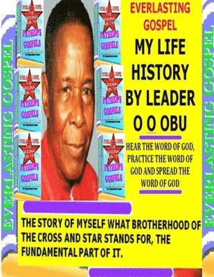 &quot;My Life History&quot; by Leader O O Obu 1