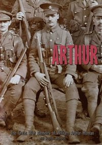 bokomslag ARTHUR: The Great War Memoirs of William Arthur Human