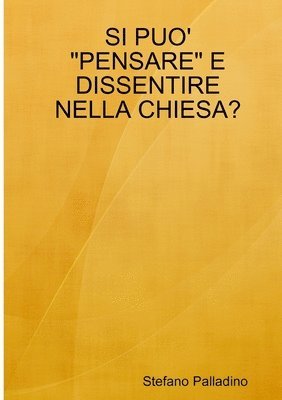 Si Puo' "Pensare" E Dissentire Nella Chiesa?