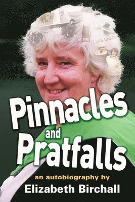 Pinnacles and Pratfalls: an autobiography 1