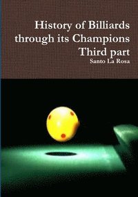 bokomslag History of Billiards through its Champions   Third part