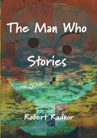 bokomslag The Man Who Stories