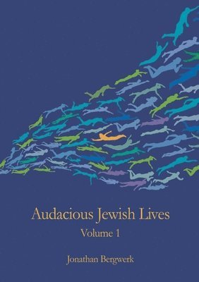 bokomslag Audacious Jewish Lives Vol. 1