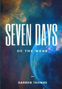 bokomslag Seven Days of the Weak