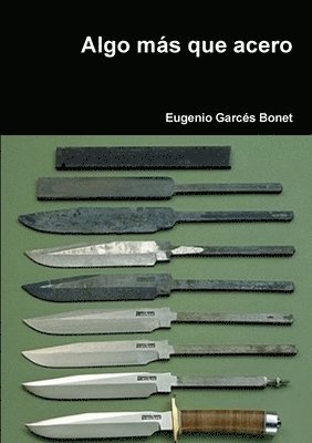 Eugenio Garcés Bonet - Algo más que acero, Häftad