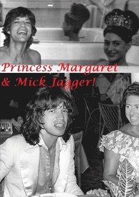 bokomslag Princess Margaret & Mick Jagger!