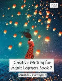 bokomslag Creative Writing for Adult Learners Book 2 Large Print