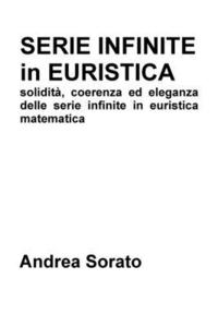 bokomslag Serie Infinite in Euristica: solidit, coerenza ed eleganza delle serie infinite in euristica matematica