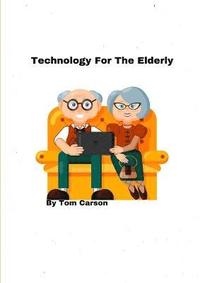 bokomslag Technology For The Elderly!