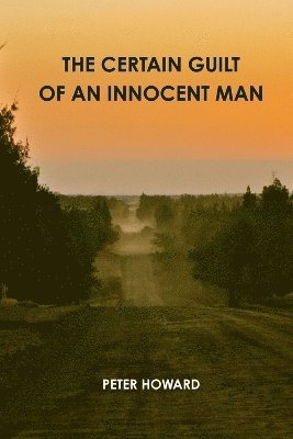 Certain Guilt of an Innocent Man