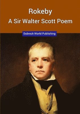 Rokeby, A Sir Walter Scott Poem 1