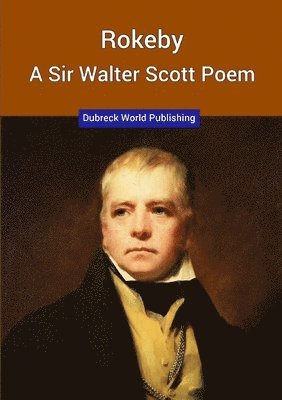 Rokeby, A Sir Walter Scott Poem