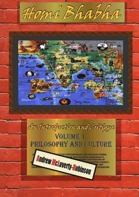 Homi Bhabha: An Introduction and Critique, Volume 1: Philosophy and Culture 1
