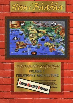 Homi Bhabha: An Introduction and Critique, Volume 1: Philosophy and Culture