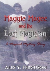 bokomslag Maggie Magee and the Last Magician