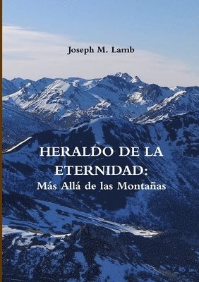 HERALDO DE LA ETERNIDAD: Ms All de las Montaas 1