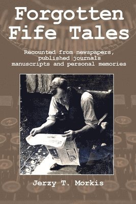 Jerzy T. Morkis - Forgotten Fife Tales, Häftad