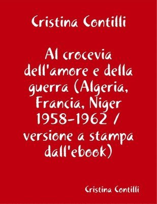 bokomslag Al crocevia dell'amore e della guerra versione a stampa dall'ebook