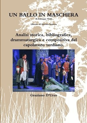 bokomslag Un ballo in maschera. Analisi storica, bibliografica, drammaturgica e compositiva del capolavoro verdiano.