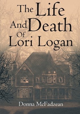 bokomslag The Life and Death of Lori Logan