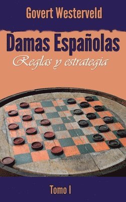 bokomslag Damas Espaolas: Reglas y estrategia. Tomo I