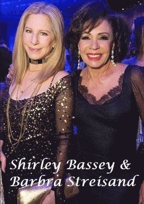 Shirley Bassey & Barbra Streisand