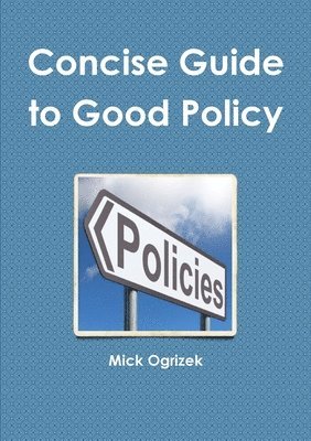 Concise Guide to Good Policy 1