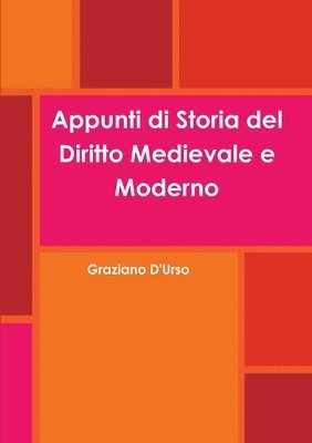 Appunti di Storia del Diritto Medievale e Moderno 1