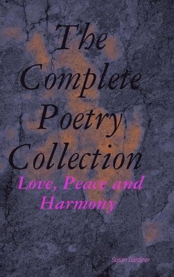 Susan Gardiner - Complete Poetry Collection, Inbunden