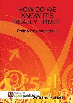 Bertand Russell, Bertrand Russell - HOW DO WE KNOW IT’S REALLY TRUE? PHILOSOPHY MIGHT HELP, Häftad