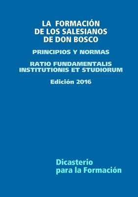 LA  FORMACIN  DE LOS SALESIANOS  DE DON BOSCO - PRINCIPIOS Y NORMAS 1