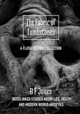 B F Jones - Fabric of Tombstones, Häftad