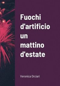 bokomslag Fuochi d'artificio un mattino d'estate