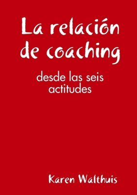 Karen Walthuis - La relación de coaching, Häftad