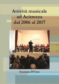 bokomslag Attivit musicale ad Acitrezza dal 2006 al 2017