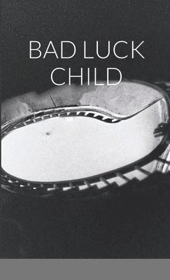 BAD LUCK CHILD 1