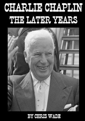 bokomslag Charlie Chaplin: The Later Years
