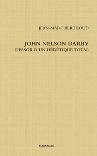 bokomslag JOHN NELSON DARBY LESSOR DUN HRTIQUE TOTAL