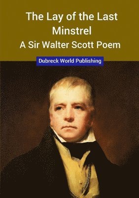 Dubreck World Publishing - Lay of the Last Minstrel, a Sir Walter Scott Poem, Häftad