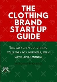 bokomslag The Clothing Brand Start Up Guide